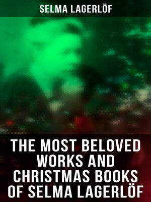 cover image of The Most Beloved Works and Christmas Books of Selma Lagerlöf